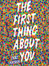 Cover image for The First Thing About You